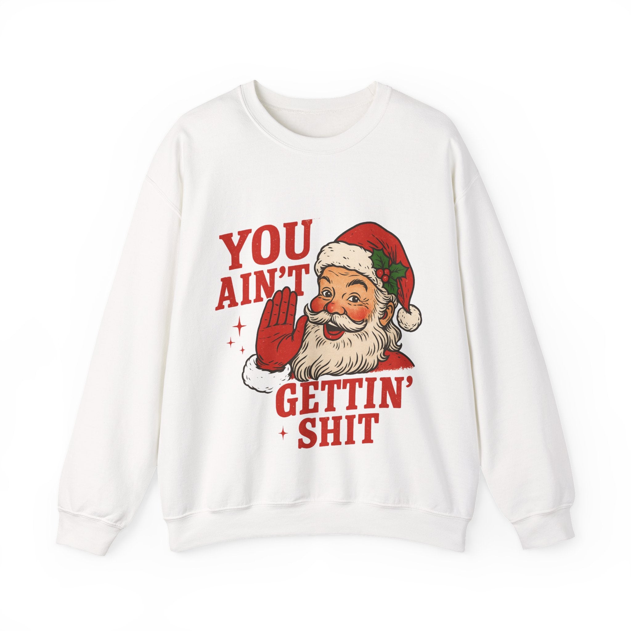 AINT GETTIN SWEATSHIRT